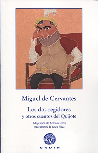 Stock image for LOS DOS REGIDORES Y OTROS CUENTOS DEL QUIJOTE for sale by KALAMO LIBROS, S.L.