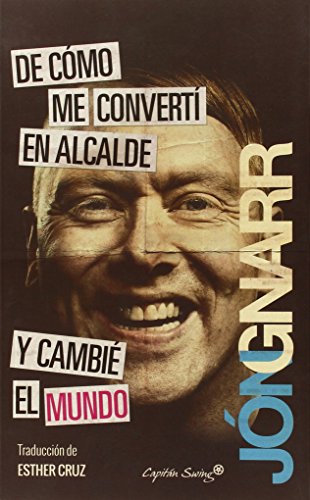 Stock image for DE CMO ME CONVERT EN ALCALDE Y CAMBI EL MUNDO for sale by KALAMO LIBROS, S.L.