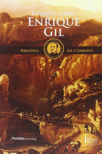 Imagen de archivo de Ensayos sobre Enrique Gil y Carrasco: Seis ensayos literarios y biogrficos a la venta por AG Library