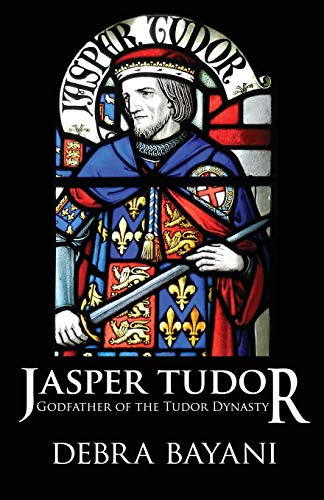 Stock image for Jasper Tudor : Godfather of the Tudor Dynasty for sale by Better World Books