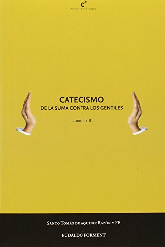 Imagen de archivo de CATECISMO DE LA SUMA CONTRA LOS GENTILES (libro I y II) a la venta por KALAMO LIBROS, S.L.