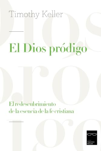 Stock image for El Dios prdigo: El redescubrimiento de la esencia de la fe cristiana (Spanish Edition) for sale by Decluttr