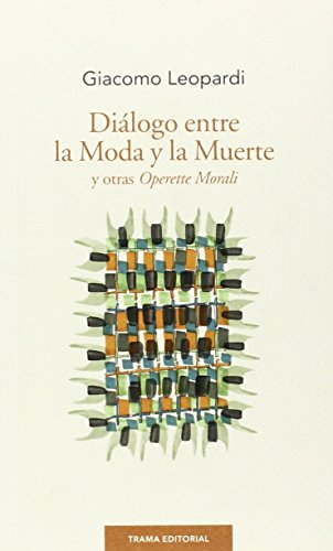 Beispielbild fr DILOGO ENTRE LA MODA Y LA MUERTE Y OTRAS 'OPERETTE MORALI' zum Verkauf von KALAMO LIBROS, S.L.