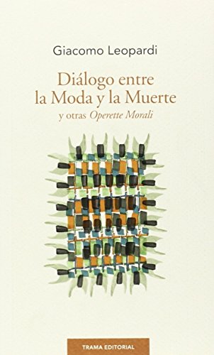 Stock image for DILOGO ENTRE LA MODA Y LA MUERTE Y OTRAS 'OPERETTE MORALI' for sale by KALAMO LIBROS, S.L.