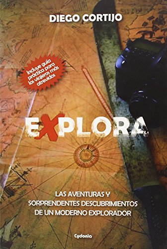 Imagen de archivo de Explora : las aventuras y sorprendentes descubrimientos de un moderno explorador a la venta por medimops