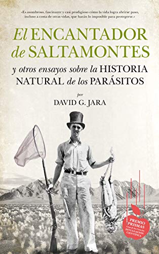 Stock image for EL ENCANTADOR DE SALTAMONTES Y OTROS ENSAYOS SOBRE LA HISTORIA NATURAL DE LOS PARSITOS for sale by KALAMO LIBROS, S.L.