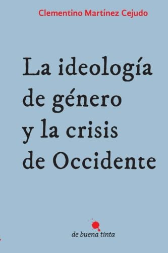 Beispielbild fr La ideologa de gnero y la crisis de Occidente zum Verkauf von Revaluation Books