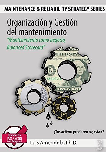 Imagen de archivo de Organizacin y Gestin del mantenimiento: Mantenimiento como negocio, Balanced Scorecard (MAINTENANCE & RELIABILITY STRATEGY SERIES) (Spanish Edition) a la venta por Ergodebooks