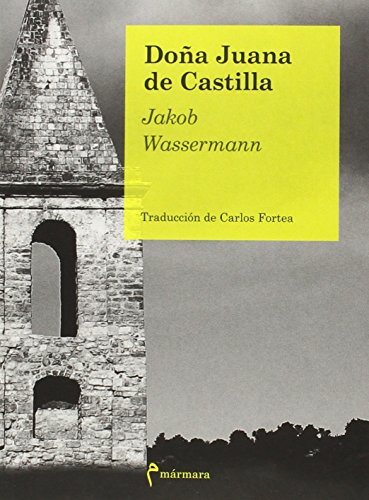 Stock image for Doa Juana De Castilla (LA BALSA DE PIEDRA) Jakob Wassermann for sale by VANLIBER