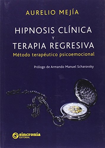 Beispielbild fr Hipnosis clnica y terapia regresiva : mtodo teraputico psicoemocional zum Verkauf von medimops