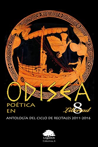 Imagen de archivo de Odisea potica en Libertad 8: Antologa del Ciclo de Recitales 2011-2016 a la venta por AG Library