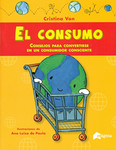 Imagen de archivo de EL CONSUMO: CONSEJOS PARA CONVERTIRSE EN UN CONSUMIDOR CONSCIENTE a la venta por KALAMO LIBROS, S.L.