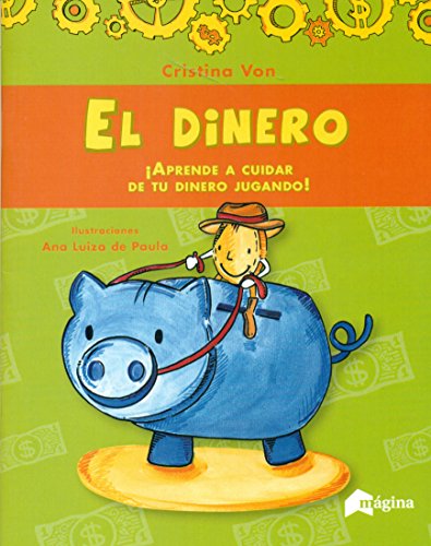 Imagen de archivo de EL DINERO: APRENDE A CUIDAR DE TU DINERO JUGANDO! a la venta por KALAMO LIBROS, S.L.