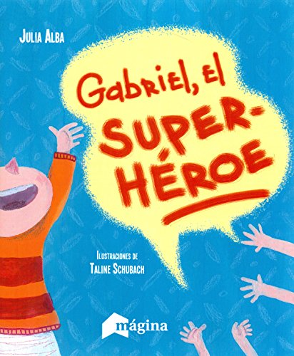 Imagen de archivo de GABRIEL, EL SUPER-HEROE a la venta por KALAMO LIBROS, S.L.