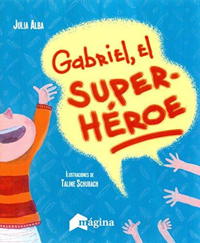 Stock image for GABRIEL, EL SUPER-HEROE for sale by KALAMO LIBROS, S.L.