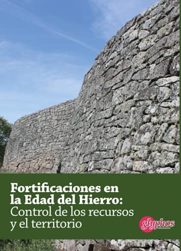 9788494401862: Fortificaciones en la Edad del Hierro: Control de los recursos y el territorio. (Spanish Edition)