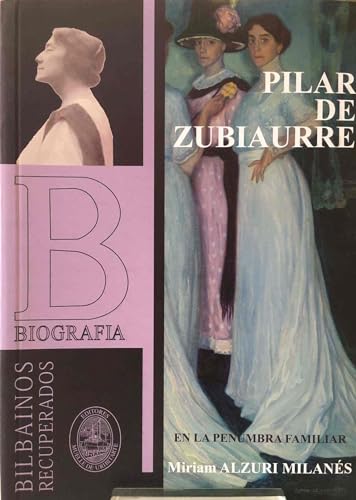 Imagen de archivo de Pilar de Zubiaurre en la penumbra familiar a la venta por MIRADOR A BILBAO