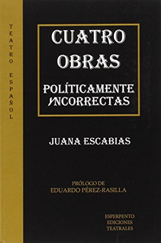 Stock image for CUATRO OBRAS POLTICAMENTE YNCORRECTAS CAUTIVAS, NO LE CUENTES A MI MARIDO QUE SUEO CON OTRO HOMBRE. CUALQUIERA, WHA for sale by Zilis Select Books