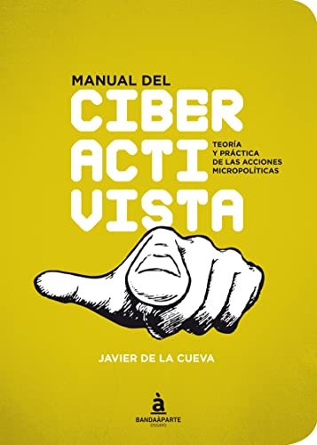 Stock image for MANUAL DEL CIBERACTIVISTA: Teora y prctica de las accionesd micropolticas for sale by KALAMO LIBROS, S.L.