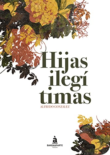 Stock image for HIJAS ILEGTIMAS for sale by KALAMO LIBROS, S.L.