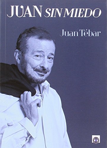 JUAN SIN MIEDO - Juan Tébar