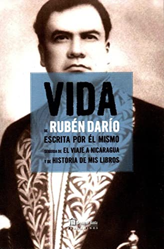 Imagen de archivo de Vida. ruben dario Escrita por l mismo. Seguida por El viaje a Nicaragua y de Historia de mis libros a la venta por Librera Prez Galds