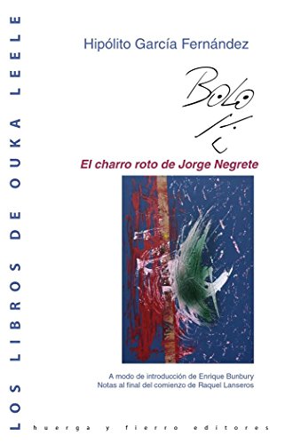 Imagen de archivo de EL CHARRO ROTO DE JORGE NEGRETE (LOS LIBROS DE OUKA LEELE) a la venta por KALAMO LIBROS, S.L.