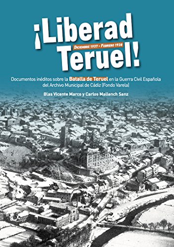 Beispielbild fr Liberad Teruel. Diciembre 1937 - Febrero 1938 zum Verkauf von Agapea Libros