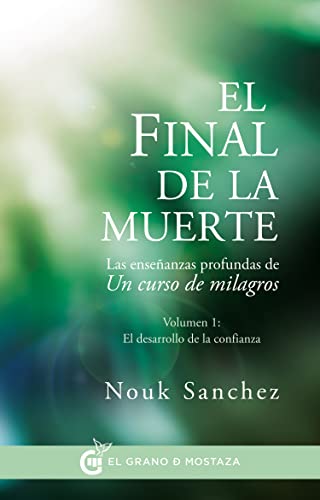 9788494414671: Final de la muerte: Las Enseanzas profundas de Un Curso de Milagros (Spanish Edition)