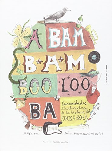 9788494414923: A BAM BAM BOO LOO BA: Curiosidades ilustradas de la historia del Rocknroll