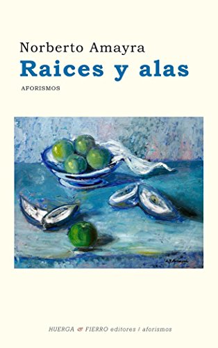 Imagen de archivo de RAICES Y ALAS/AFORISMOS a la venta por Hilando Libros