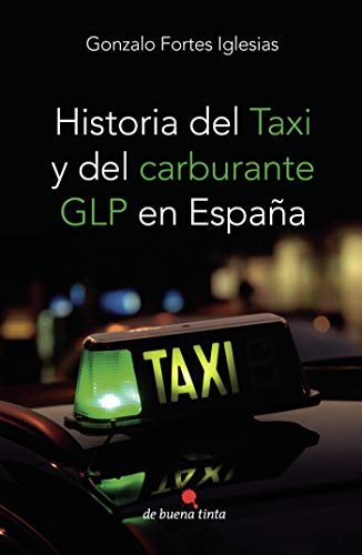 Imagen de archivo de Historia del taxi y del carburante GLP en Espaa a la venta por Revaluation Books