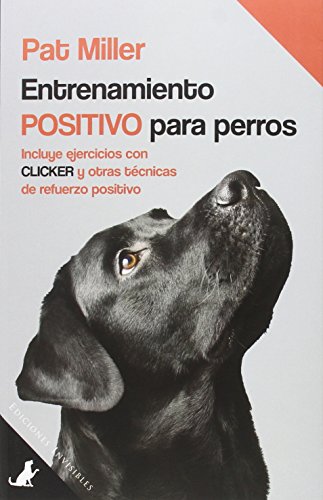 9788494419577: Entrenamiento positivo para perros : Incluye ejercicios con clicker y otras tcnicas de refuerzo positivo: 2
