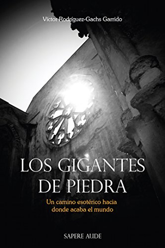 Stock image for Los gigantes de piedra: Un camino esotrico hacia donde acaba el mundo for sale by Revaluation Books