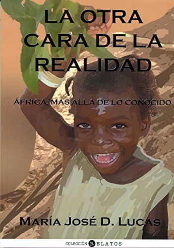 Imagen de archivo de LA OTRA CARA DE LA REALIDAD: AFRICA, MAS ALLA DE LO CONOCIDO a la venta por KALAMO LIBROS, S.L.