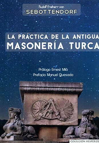 Beispielbild fr PRACTICA DE LA ANTIGUA MASONERIA TURCA, LA zum Verkauf von Siglo Actual libros
