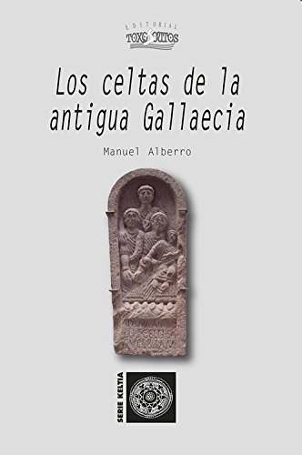 Imagen de archivo de LOS CELTAS DE LA ANTIGUA GALLAECIA a la venta por Moshu Books