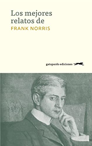 Beispielbild fr LOS MEJORES RELATOS DE FRANK NORRIS zum Verkauf von KALAMO LIBROS, S.L.