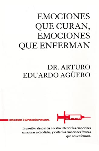 Imagen de archivo de EMOCIONES QUE CURAN, EMOCIONES QUE ENFERMAN a la venta por medimops