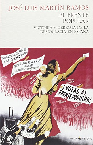 Imagen de archivo de EL FRENTE POPULAR: VICTORIA Y DERROTA DE LA DEMOCRACIA EN ESPAA a la venta por KALAMO LIBROS, S.L.