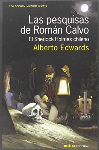 Imagen de archivo de LAS PESQUISAS DE ROMN CALVO: EL SHERLOCK HOLMES CHILENO a la venta por KALAMO LIBROS, S.L.
