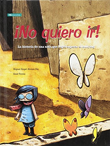 Imagen de archivo de NO QUIERO IR! La historia de una nia que logr superar el bullying a la venta por KALAMO LIBROS, S.L.