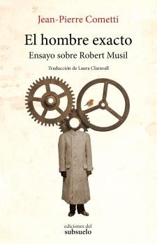 Beispielbild fr EL HOMBRE EXACTO: ENSAYO SOBRE ROBERT MUSIL zum Verkauf von KALAMO LIBROS, S.L.