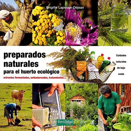 Beispielbild fr PREPARADOS NATURALES PARA EL HUERTO ECOLOGICO zum Verkauf von KALAMO LIBROS, S.L.