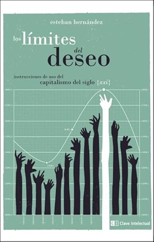 Imagen de archivo de Los lmites del deseo : instrucciones de uso del capitalismo del siglo XXI (Ensayo social) a la venta por medimops