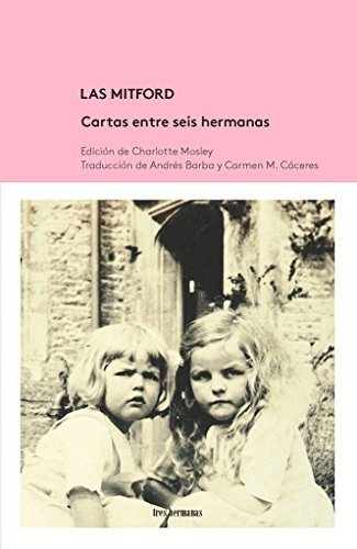 Stock image for Las Mitford. Cartas entre seis hermanas (Otros Mares, Band 1) for sale by medimops