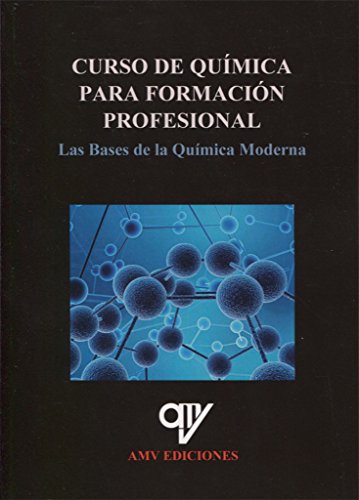 Stock image for CURSO DE QUMICA PARA FORMACIN PROFESIONAL. LAS BASES DE LA QUMICA MODERNA for sale by KALAMO LIBROS, S.L.