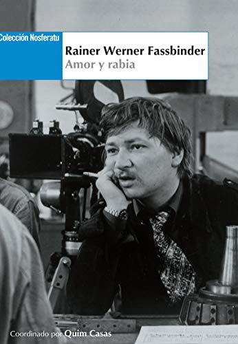 Imagen de archivo de RAINER WERNER FASSBINDER. AMOR Y RABIA a la venta por KALAMO LIBROS, S.L.