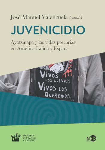 Imagen de archivo de JUVENICIDIO AYOTZINAPA Y LAS VIDAS PRECARIAS EN AMRICA LATINA a la venta por Zilis Select Books