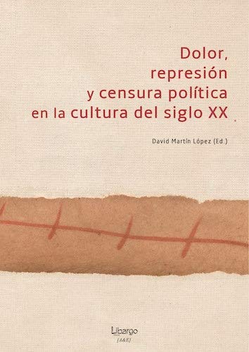 9788494443343: Dolor, represin y censura poltica en la cultura del siglo XX (Arte & Estudio)